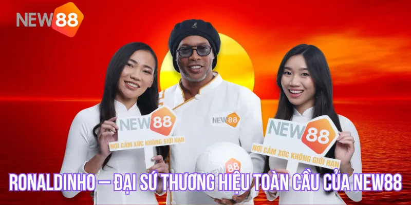 Ronaldinho – Đại Sứ Thương Hiệu Toàn Cầu Của Nhà Cái New88