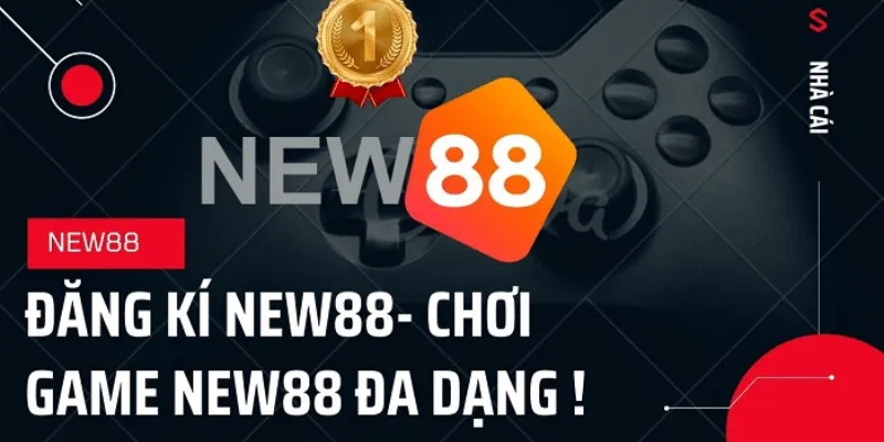Đăng Ký New88 – Hướng Dẫn Chi Tiết Tạo Tài Khoản Hội Viên Mới Thành Công 100%