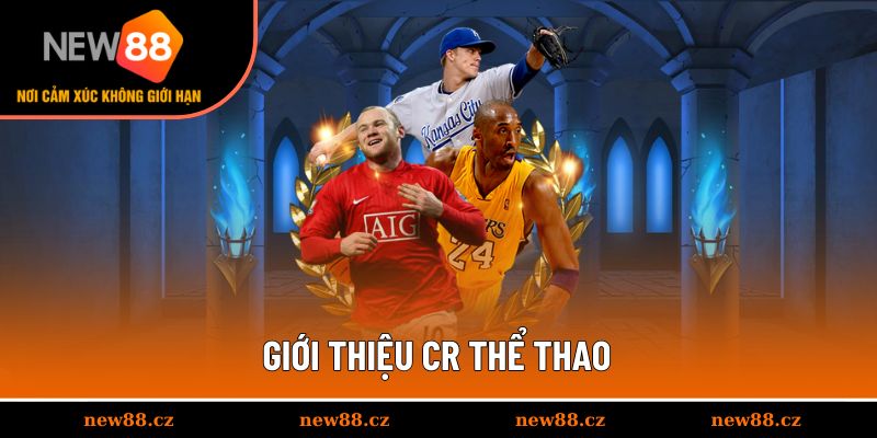 Giới thiệu CR thể thao