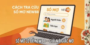 Sổ Mơ Lô Đề NEW88 – Giải Mã Giấc Mơ Để Chốt Số Chuẩn Như Thần